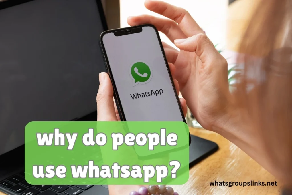 Why Do People Use WhatsApp