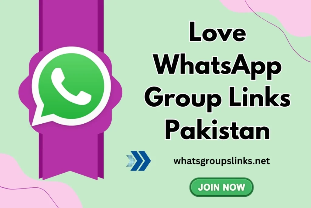 Love WhatsApp Group Links in Pakistan